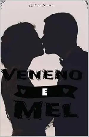 VENENO & MEL – Wilson Bruno  Souza