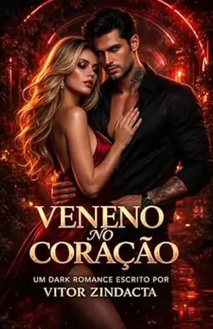 Veneno no coração: Um dark romance – Vitor Zindacta