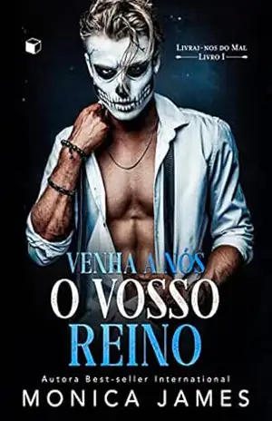 Venha a Nós o Vosso Reino (Livrai–nos do Mal Livro 1) – Monica James