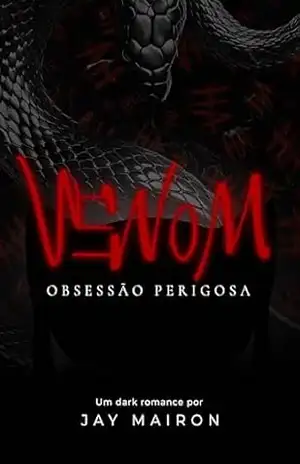 VENOM: Obsessão perigosa (Dangerous Woman Livro 1) – Jay Mairon