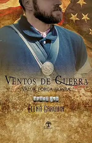 Ventos de Guerra: Valor, força e honra – Elena Garquin