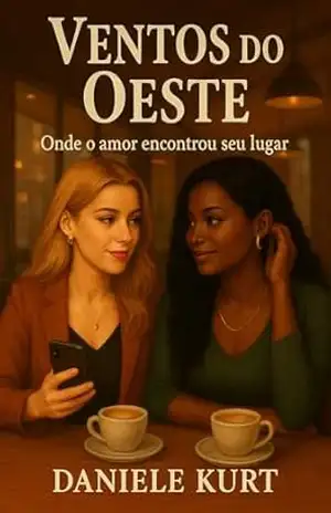 Ventos do Oeste: Onde o amor encontrou o seu lugar – Daniele Kurt