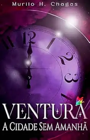 Ventura, a Cidade Sem Amanhã – Murilo H Chagas