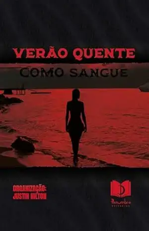 VERÃO QUENTE COMO SANGUE - JUSTIN  HILTON