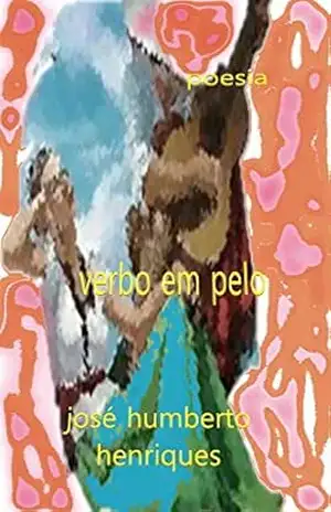 Verbo em Pelo – José Humberto da Silva Henriques
