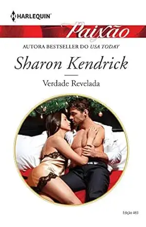 Verdade Revelada (Harlequin Jessica Especial Livro 469) – Sharon Kendrick