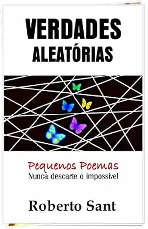 Verdades aleatórias – Roberto Sant