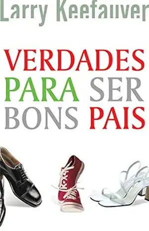 Verdades para ser bons pais – Larry Keefauver