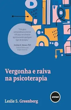 Vergonha e Raiva na Psicoterapia – Leslie S. Greenberg