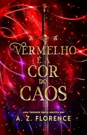 Vermelho é a Cor do Caos – A. Z.  Florence