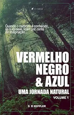 Vermelho, negro e azul: Uma jornada natural – S R Keppler