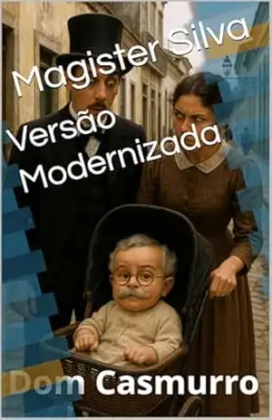 Versão Modernizada: de Dom Casmurro – Magister Silva
