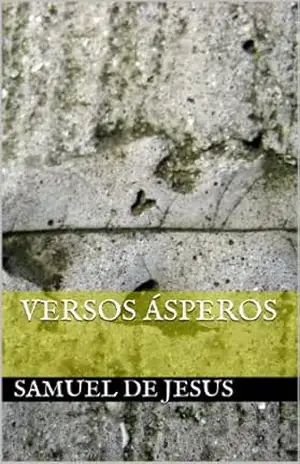 Versos Ásperos (Versos Políticos Livro 1) - Samuel de Jesus