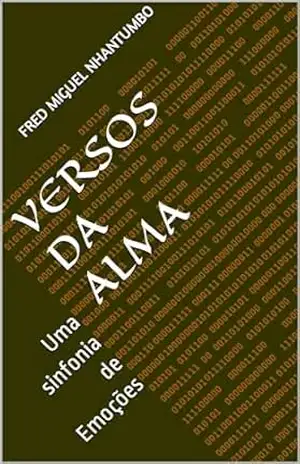 Versos da Alma: Uma sinfonia de Emoções – Fred Miguel  Nhantumbo