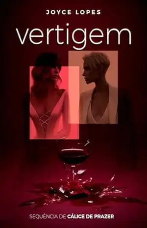 Vertigem: Sequência de Cálice de Prazer – Joyce Lopes