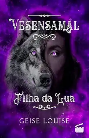 Vesensamal: Filha da lua – Geise Louise