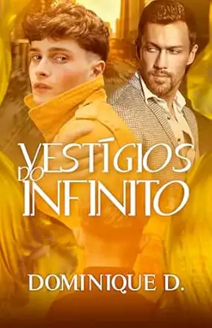 Vestígios do Infinito (Duologia Tempo Livro 1) - Dominique  D.