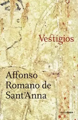 Vestígios – Affonso Romano de Sant’Anna