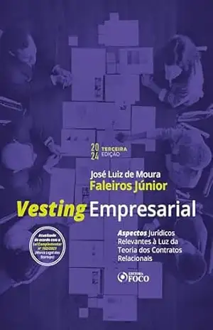 Vesting Empresarial – 3ª Ed – 2024 – José Luiz de Moura Faleiros Júnior