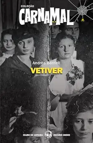 Vetiver: Coleção CarnaMal – Clube de Leitura Escuro Medo – Andréa  Berriell
