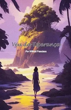 Véu da Esperança: Uma história de dor, fé e redenção – Willtold  Francisco