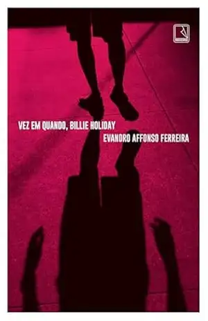 Vez em quando, Billie Holiday – Evandro Affonso Ferreira