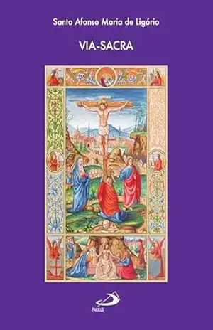 Via–Sacra (Devocional) – Santo Afonso Maria de Ligório