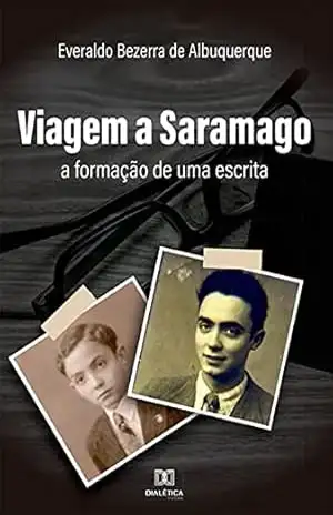 Viagem a Saramago: a formação de uma escrita – Everaldo Bezerra de Albuquerque