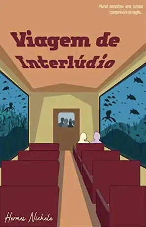 Viagem de interlúdio (Conflitos de um futuro desvelado Livro 3) – Hermes Nichele