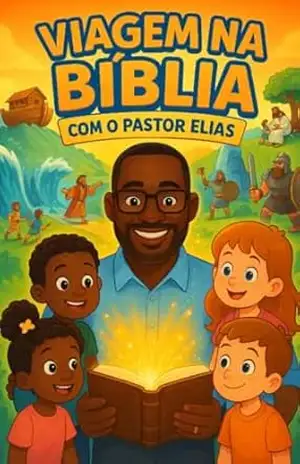 Viagem na Bíblia com o Pastor Elias – Adonai De jesus pereira