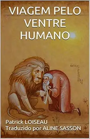 VIAGEM PELO VENTRE HUMANO - Patrick LOISEAU Traduzido por ALINE SASSON