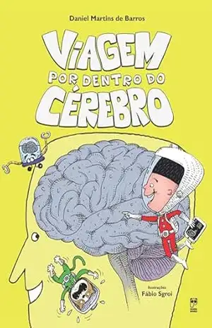 Viagem por dentro do cérebro – Daniel Martins de Barros