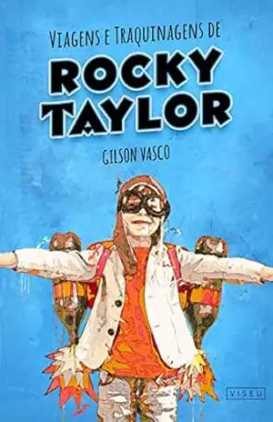 Viagens e traquinagens de Rocky Taylor – Gilson Vasco