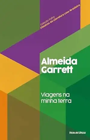 Viagens na minha terra (Coleção Folha Clássicos da Literatura Luso–Brasileira Livro 28) – Almeida Garrett