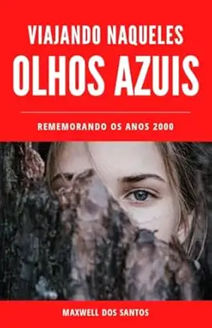 Viajando naqueles olhos azuis – Maxwell dos Santos
