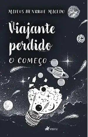 Viajante perdido: O começo – Mateus Henrique Macedo