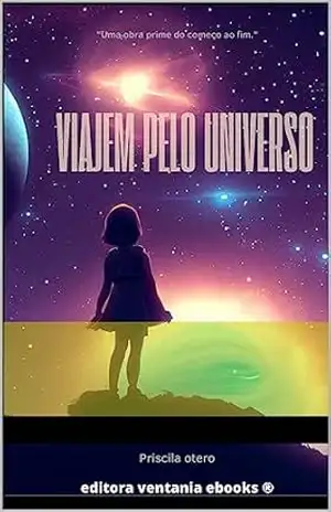 Viajem pelo Universo: Uma obra prime do começo ao fim - Priscila Souza