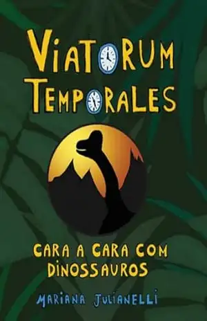 Viatorum Temporales: Cara a cara com dinossauros - Mariana Julianelli
