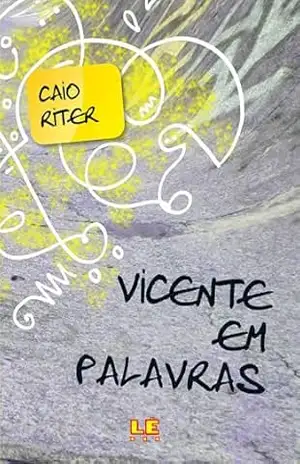 Vicente em palavras – Caio Riter