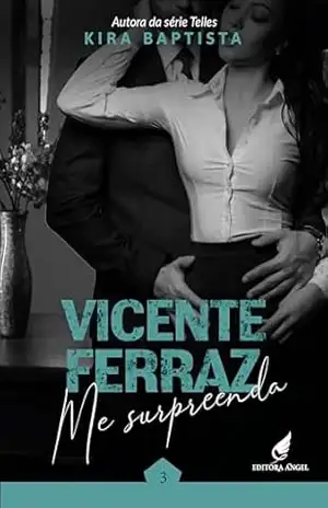 Vicente Ferraz: Me surpreenda – Kira  Baptista