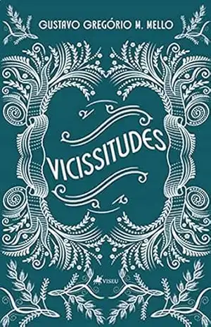 Vicissitudes – Gustavo Gregório M. Mello