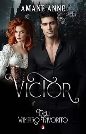 VICTOR: Meu Vampiro Favorito (Livro 3) – Amane Anne