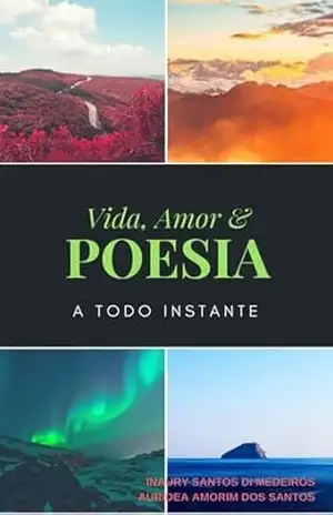 Vida, Amor & Poesia – Inaury Santos Medeiros & Auridéa Amorim Di Dos Santos