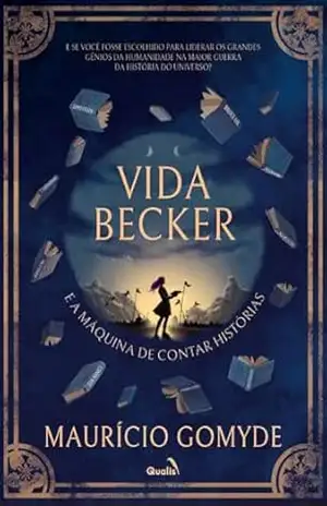 Vida Becker e a Máquina de Contar Histórias – Maurício  Gomyde