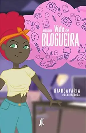 Vida de blogueira – Vários Autores