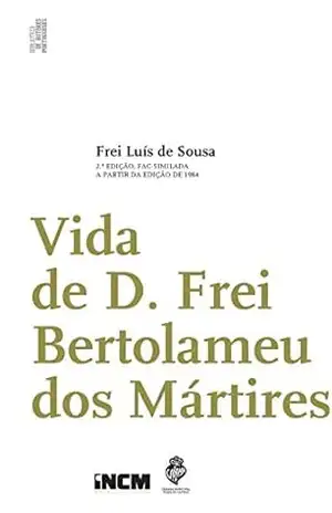 Vida de D. Frei Bertolameu dos Mártires – Frei Luis de Sousa