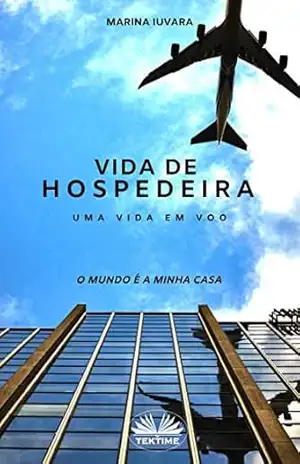 Vida De Hospedeira: O mundo é a minha casa - Marina Iuvara
