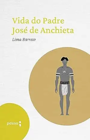 Vida do Padre José de Anchieta – Antônio Henriques Leal