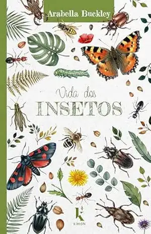 Vida dos insetos – Arabella Buckley