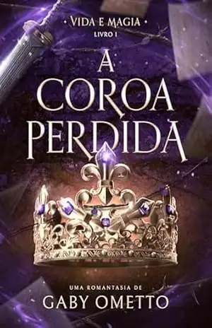 Vida e Magia: A Coroa Perdida – Gaby Ometto